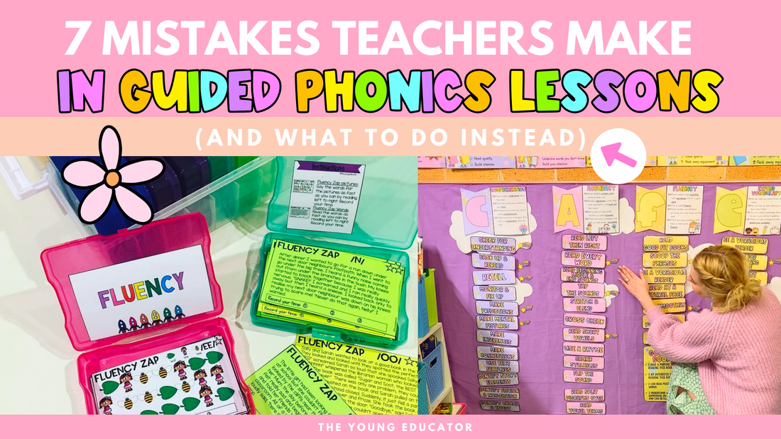 7 Mistakes Teachers Make in Guided Phonics Lessons (and What to Do Instead)