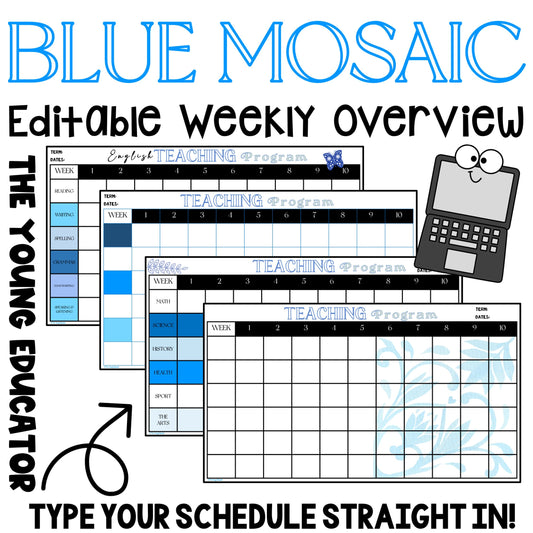 BLUE MOSAIC Editable Term X 10 Weekly Planning Overview/ Teacher Organisation Document / Digital Planning / BLUE Classroom